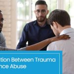 The Connection Between Trauma and Substance Abuse